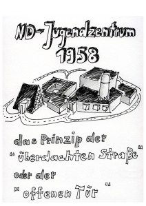 Daniela Brahm, Station 5: ND-Jugendzentrum, erbaut 1958-1965 von Architekt Heinz Buchmann nach dem amerikanischen Prinzip der "überdachten Straße"